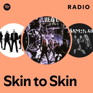 Skin to Skin Radio | Spotify Playlist