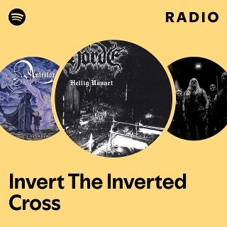 Invert The Inverted Cross Radio | Spotify Playlist
