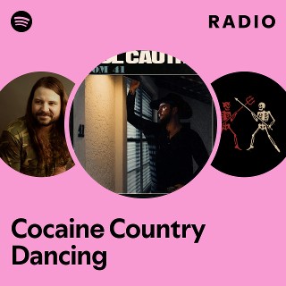 Cocaine Country Dancing Radio | Spotify Playlist