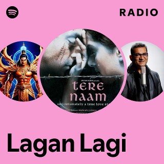 Lagan Lagi Radio | Spotify Playlist