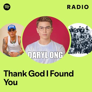 Thank God I Found You Radio | Spotify Playlist