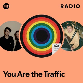 You Are the Traffic Radio | Spotify Playlist