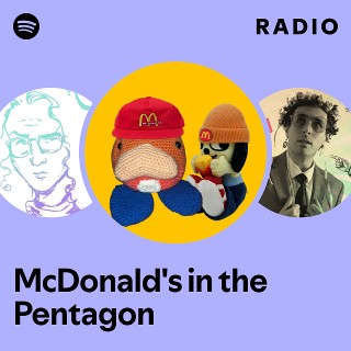 McDonald's in the Pentagon Radio | Spotify Playlist