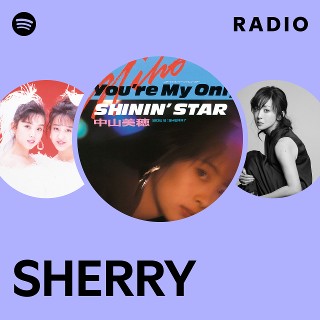 SHERRY Radio | Spotify Playlist