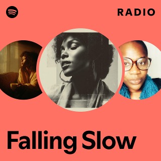 Falling Slow Radio | Spotify Playlist