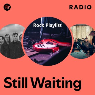 Still Waiting Radio | Spotify Playlist