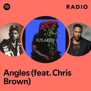 Angles (feat. Chris Brown) Radio - playlist by Spotify | Spotify