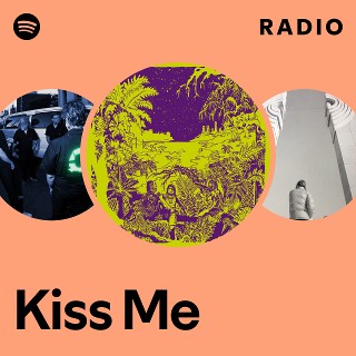 Kiss Me Radio | Spotify Playlist