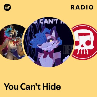 You Can't Hide Radio - playlist by Spotify | Spotify