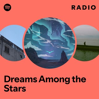 Dreams Among the Stars Radio