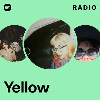 Yellow Radio - playlist by Spotify | Spotify