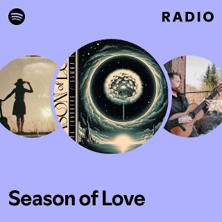 Season of Love Radio - playlist by Spotify | Spotify