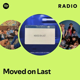 Moved on Last Radio | Spotify Playlist