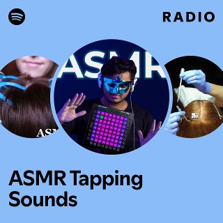 ASMR Tapping Sounds Radio | Spotify Playlist
