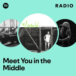 Meet You in the Middle Radio | Spotify Playlist
