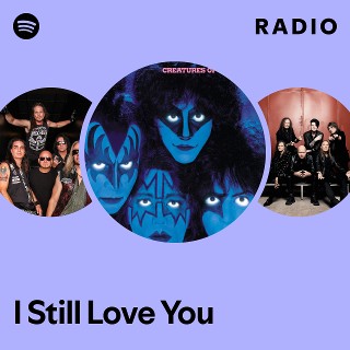 I Still Love You Radio | Spotify Playlist