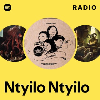 Ntyilo Ntyilo Radio | Spotify Playlist