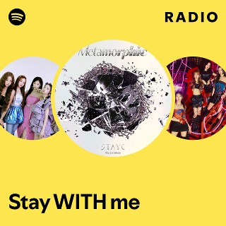 Stay WITH me Radio | Spotify Playlist