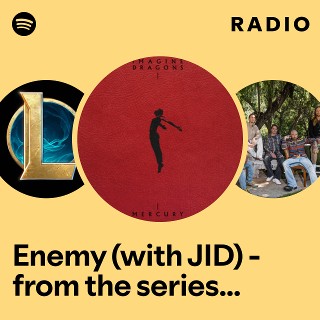 Enemy (with JID) - from the series Arcane League of Legends Radio