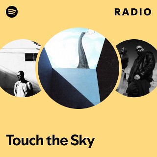 Touch the Sky Radio - playlist by Spotify | Spotify