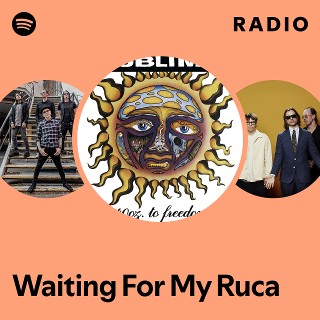 Waiting For My Ruca Radio | Spotify Playlist