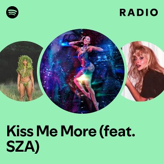 Kiss Me More (feat. SZA) Radio | Spotify Playlist