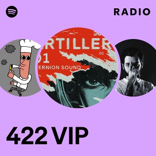 422 VIP Radio | Spotify Playlist