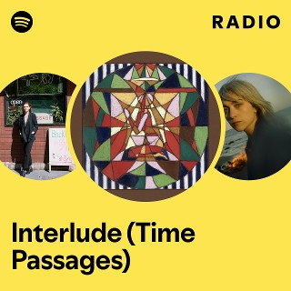 Interlude (Time Passages) Radio | Spotify Playlist