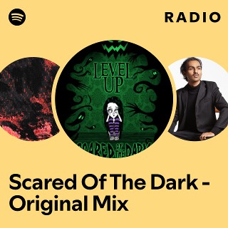 Scared Of The Dark - Original Mix Radio