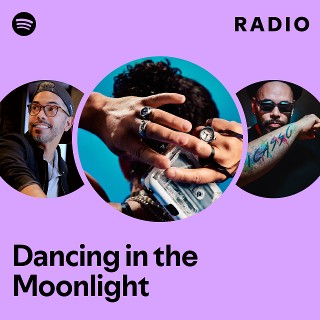 Dancing in the Moonlight Radio