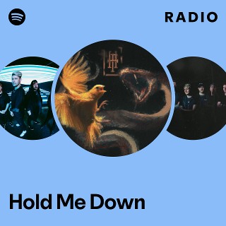 Hold Me Down Radio - playlist by Spotify | Spotify