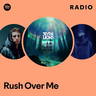 Rush Over Me Radio | Spotify Playlist