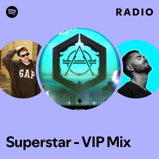 Superstar - VIP Mix Radio | Spotify Playlist