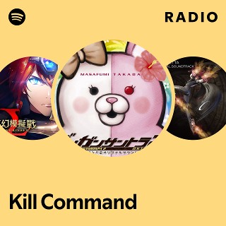 Kill Command Radio | Spotify Playlist