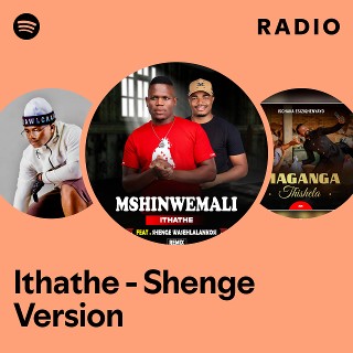 Ithathe - Shenge Version Radio | Spotify Playlist