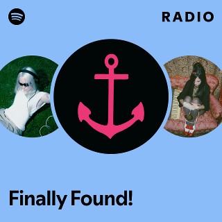 Finally Found! Radio | Spotify Playlist