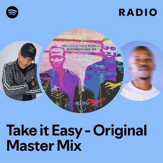 Take it Easy - Original Master Mix Radio - playlist by Spotify | Spotify