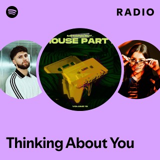 Thinking About You Radio - playlist by Spotify | Spotify