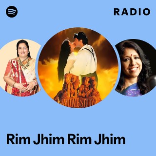 Rim Jhim Rim Jhim Radio | Spotify Playlist