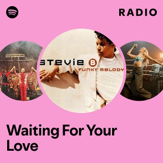 Waiting For Your Love Radio - playlist by Spotify | Spotify