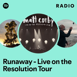 Runaway - Live on the Resolution Tour Radio - playlist by Spotify | Spotify