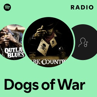 Dogs of War Radio | Spotify Playlist