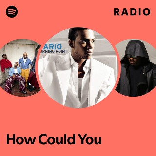How Could You Radio - playlist by Spotify | Spotify