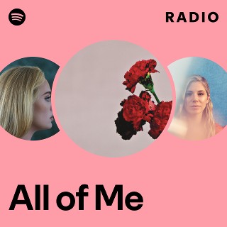 All of Me Radio | Spotify Playlist