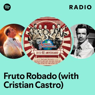 Fruto Robado (with Cristian Castro) Radio | Spotify Playlist