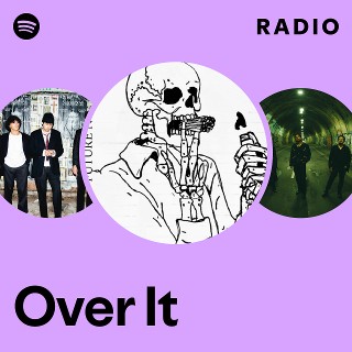 Over It Radio | Spotify Playlist