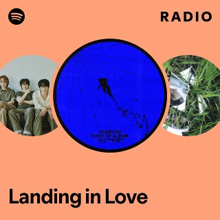 Landing in Love Radio | Spotify Playlist