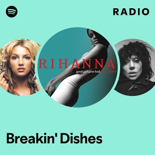 Breakin' Dishes Radio | Spotify Playlist