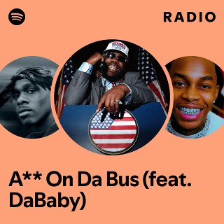 A** On Da Bus (feat. DaBaby) Radio - playlist by Spotify | Spotify