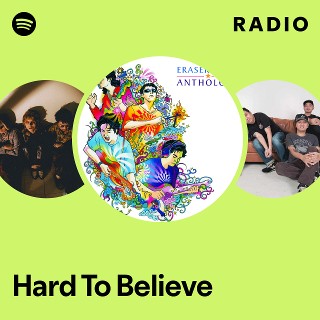 Hard To Believe Radio - playlist by Spotify | Spotify